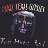 CRAZY TEXAS GYPSIES: Too Much Fun