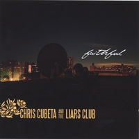 Chris Cubeta & The Liars Club : Faithful