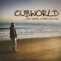 Cubworld : Step Lightly: Create Out Loud
