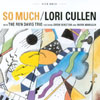 RON DAVIS + LORI CULLEN: So Much
