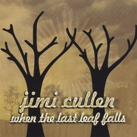 Jimi Cullen : When The Last Leaf Falls