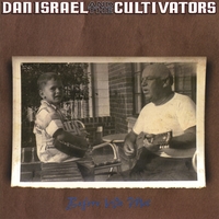 DAN ISRAEL AND THE CULTIVATORS: Before We Met