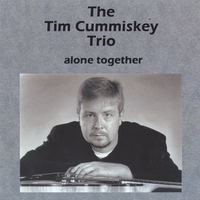 The Tim Cummiskey Trio : Alone Together