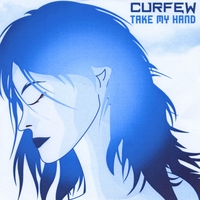 Curfew : Take My Hand