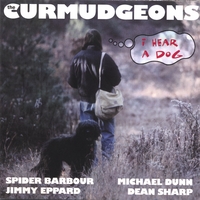THE CURMUDGEONS: I Hear a Dog