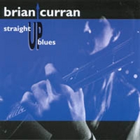 Brian Curran : Straight Up Blues