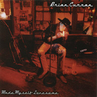 Brian Curran : Made Myself Lonesome