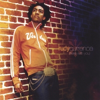 RUDY CURRENCE: HERE WITH YOU