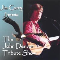 Jim Curry : The John Denver Tribute Show
