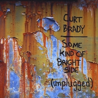Curt Brady : Some Kind of Bright Side