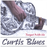Curtis Blues : Forget With Me