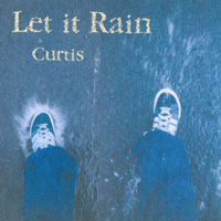 Curtis : Let it Rain