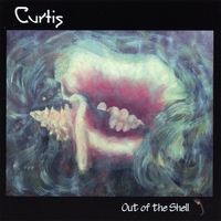 CURTIS: Out Of The Shell