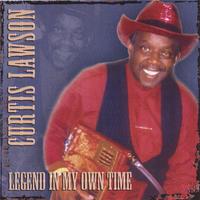 Curtis Lawson : Legend In My Own Time