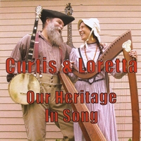 Curtis & Loretta : Our Heritage in Song