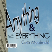 Curtis Macdonald : Anything & Everything