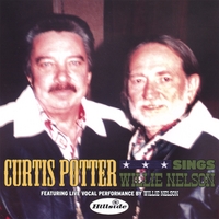 CURTIS POTTER: Curtis Potter Sings Willie Nelson