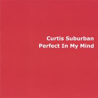 Curtis Suburban : Perfect In My Mind
