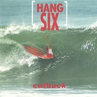 CUTBACK: Hang 6