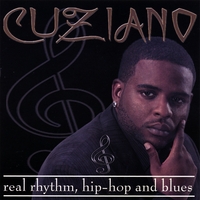 CUZIANO: Real Rhythm, Hip Hop, Blues