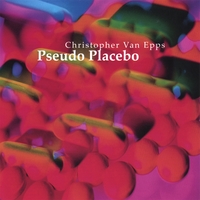 Christopher Van Epps : Pseudo Placebo