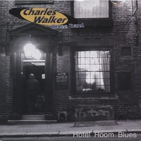 The Charles Walker Blues Band : Hotel Room Blues