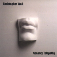 Christopher Wall : Sensory Telepathy
