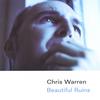 CHRIS WARREN: Beautiful Ruins