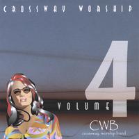 Crossway Worship Band : Crossway Worship Volume 4