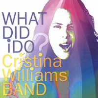 Cristina Williams : What Did I Do?