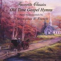 Christopher W. French : Old Time Gospel Hymns