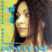 Cecilia Noel & the Wild Clams : Bongoland