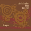 CHRISTOPHER WRAY QUARTET: The Way Up