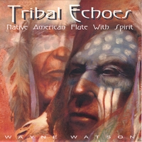 Charlie Wayne Watson : Tribal Echoes