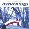 CYBER-MEDITATION: Returnings