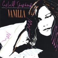 Cybill Shepherd : Vanilla