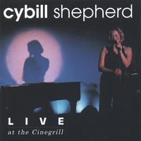 CYBILL SHEPHERD: Live at the Cinegrill
