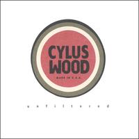 Cylus Wood : Unfiltered