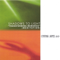 cynthia james : Shadows To Light: Transforming Memories