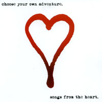 Choose Your Own Adventure : Songs From The Heart