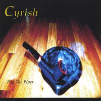 CYRISH: Pay The Piper