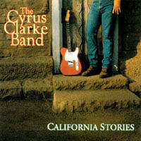 THE CYRUS CLARKE BAND: California Stories