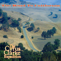 The Cyrus Clarke Expedition : The Road To California