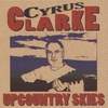 CYRUS CLARKE: Upcountry Skies