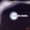 D2B/BHAKTA PRODUCTIONS: Snow on Venus