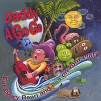 Daddy a Go Go : Eat Every Bean and Pea On Your Plate