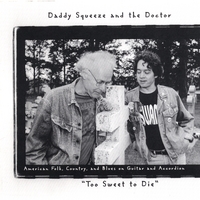 Daddy Squeeze and the Doctor : Too Sweet to Die