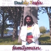 DADDY TESFA: Familyman