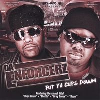 Da Enforcerz : Put Ya Cups Down