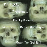 DA EPIDEMIC: Maintain... Before The Plague